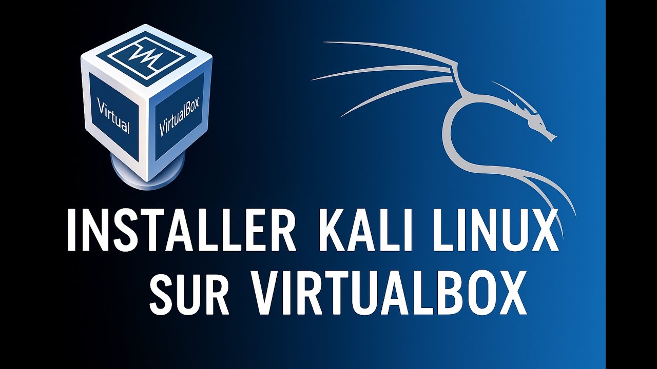Installer Kali Linux sur VirtualBox - Tutos Informatique