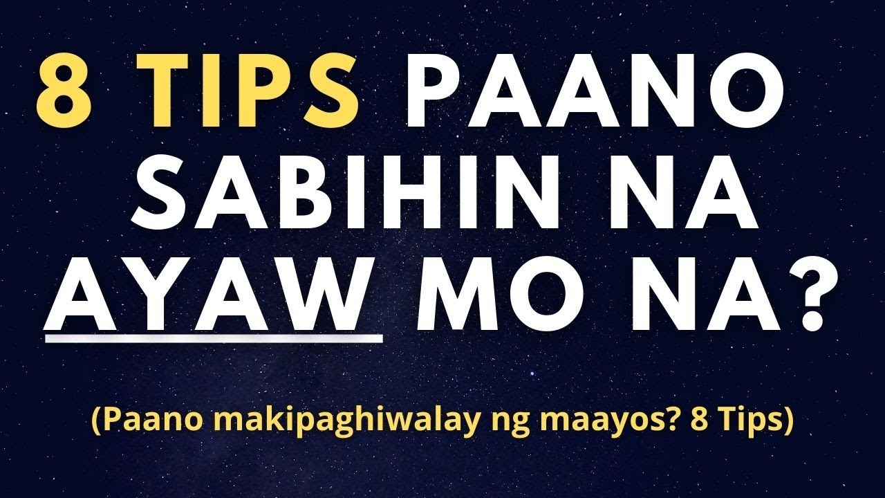 Paano sabihin na ayaw mo na? (8 tips kung paano makipaghiwalay ng maayos)