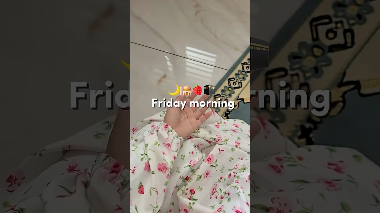 Friday morning 🕌🤍/ aesthetic vlog / day in my life 💗/ mini vlog 🍒🌤️