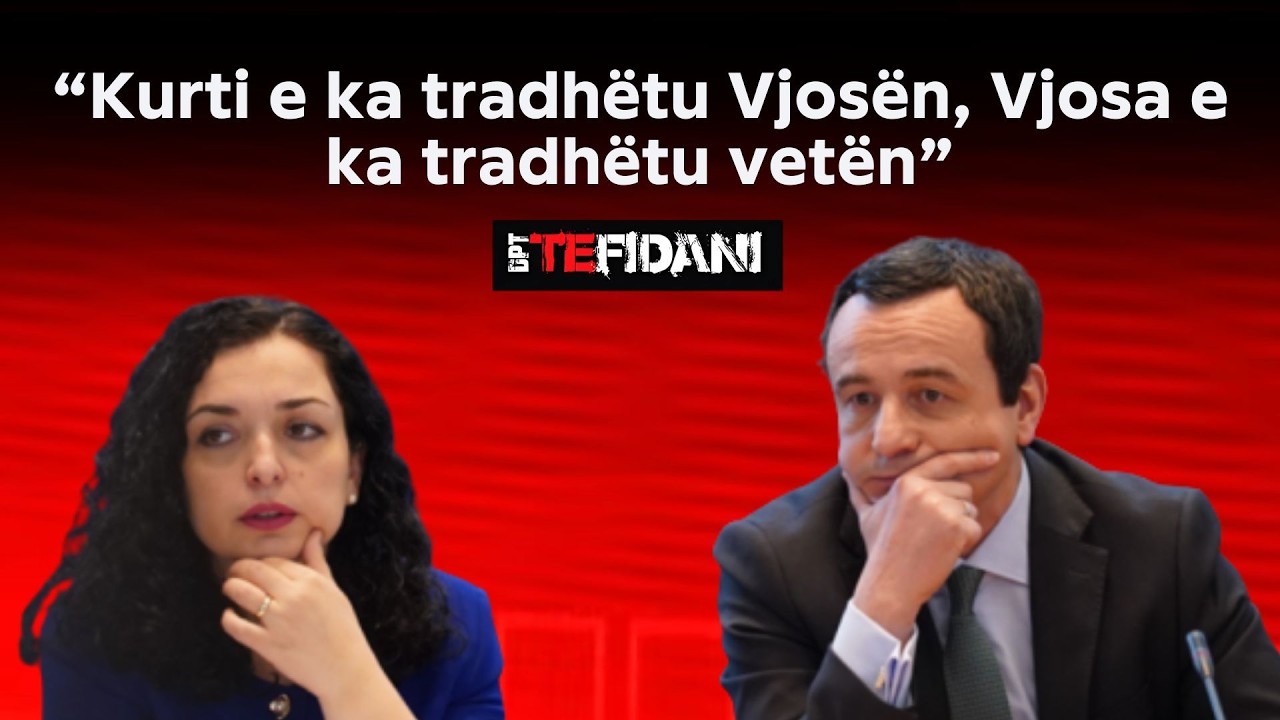 “Kurti e ka tradhëtu Vjosën, Vjosa e ka tradhëtu vetën”