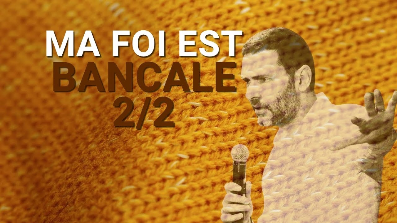 MA FOI EST BANCALE #2 ! Olivier COMTESSE