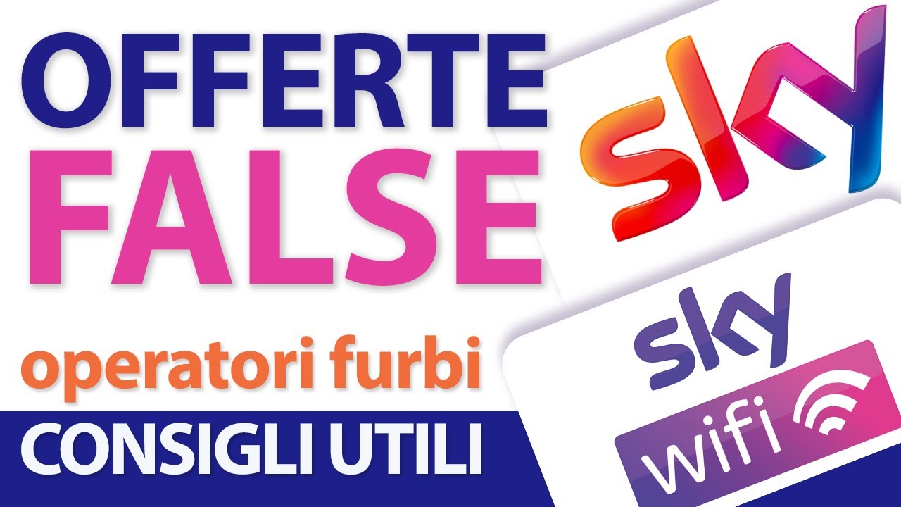SKY OFFERTE FALSE | Consigli Utili contratti Sky Wifi e Sky Q