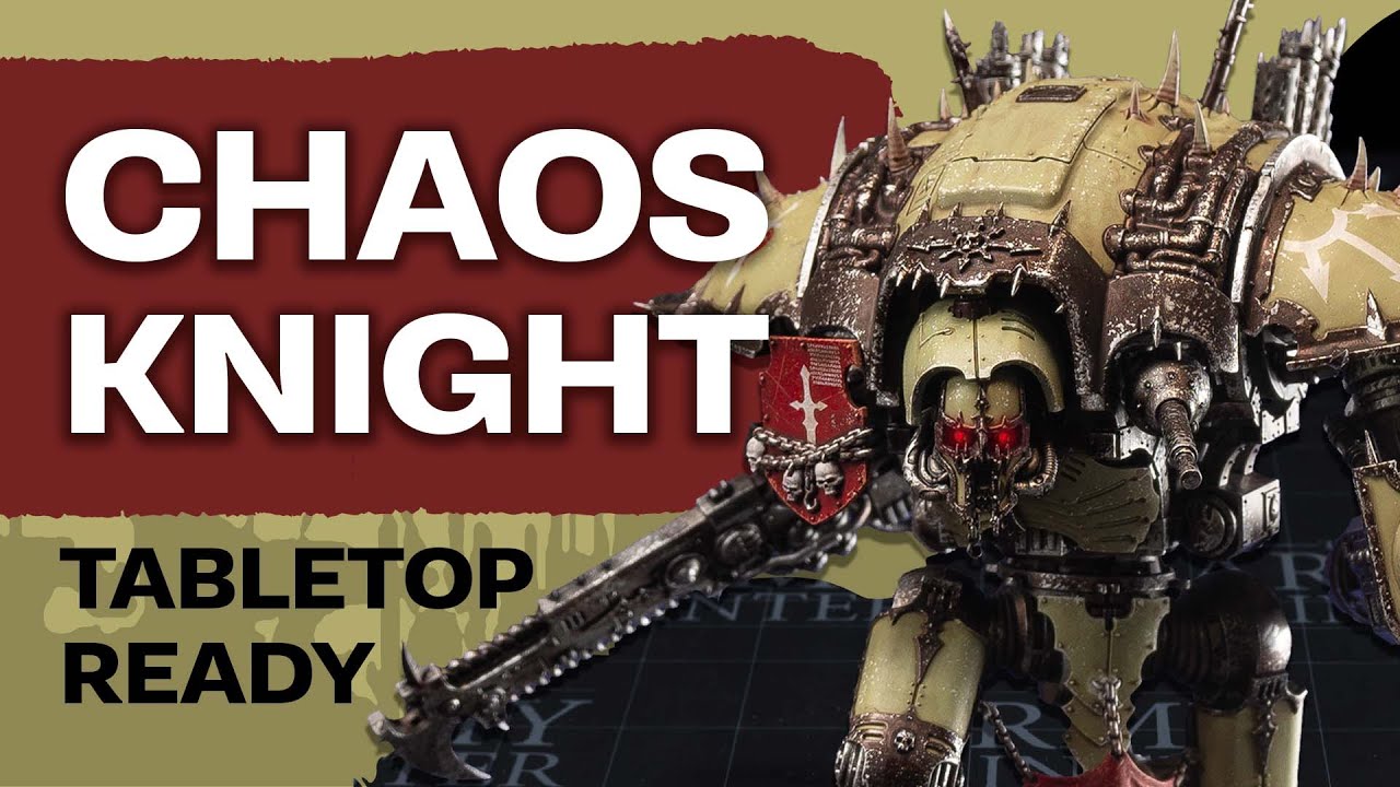 How-To | Paint Tabletop Ready Chaos Knight