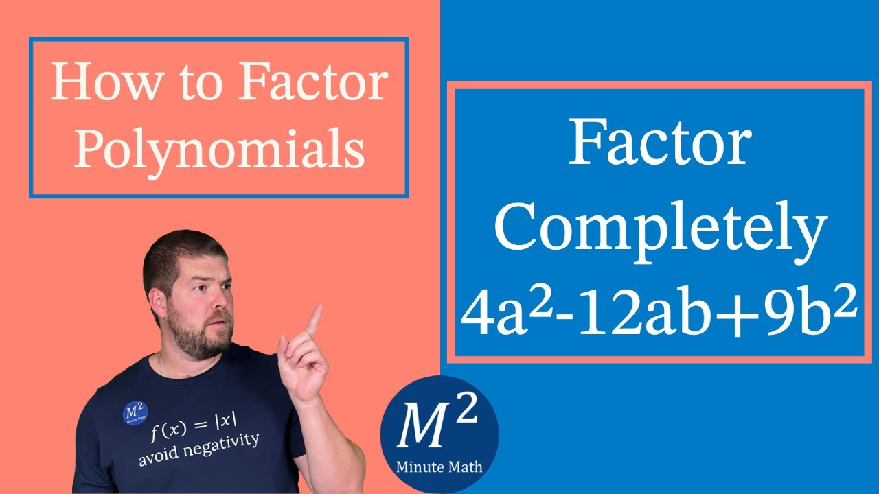 How to Factor Polynomials | Factor Completely 4a&sup2;-12ab+9b&sup2; | Minute Math
