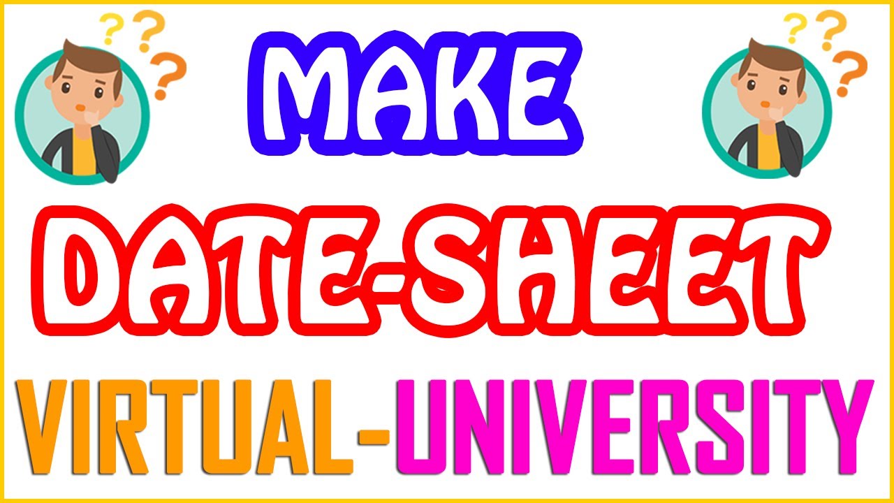 How to Make Your VU Date Sheet | Complete Guideline | Virtual University of Pakistan 2021