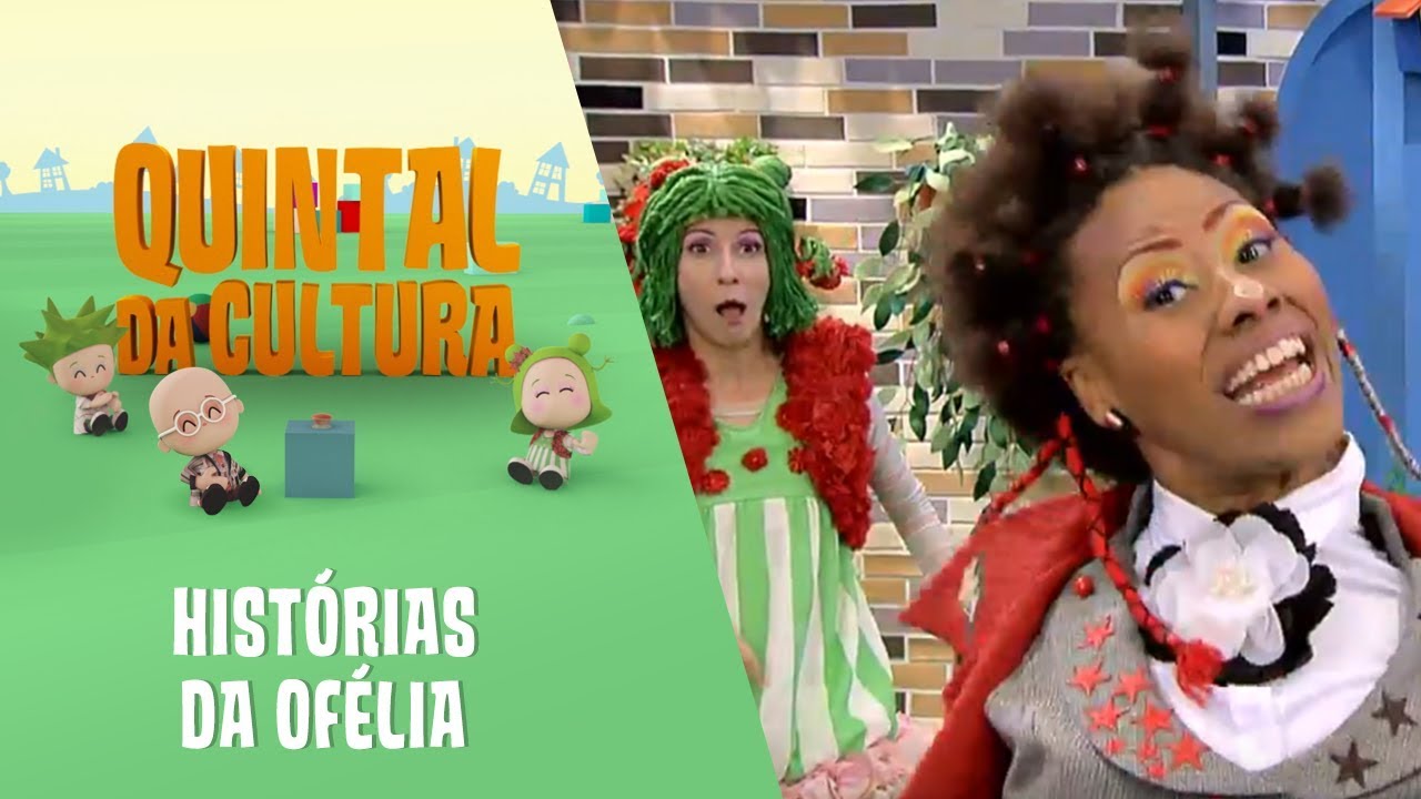 Todos preferem a Ofélia | Quintal da Cultura