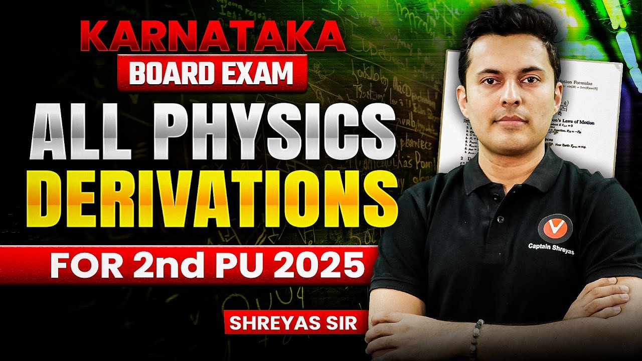 All Physics Derivations For 2nd PU 2025 Karnataka Board exam I 12th PUC 2025 I Shreyas Sir