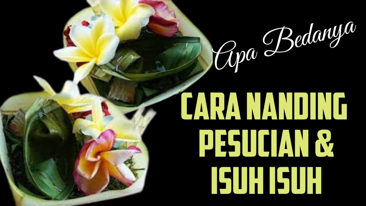 CANANG PESUCIAN DAN ISUH ISUH,ISIAN DAN PERBEDAAN KEDUANYA