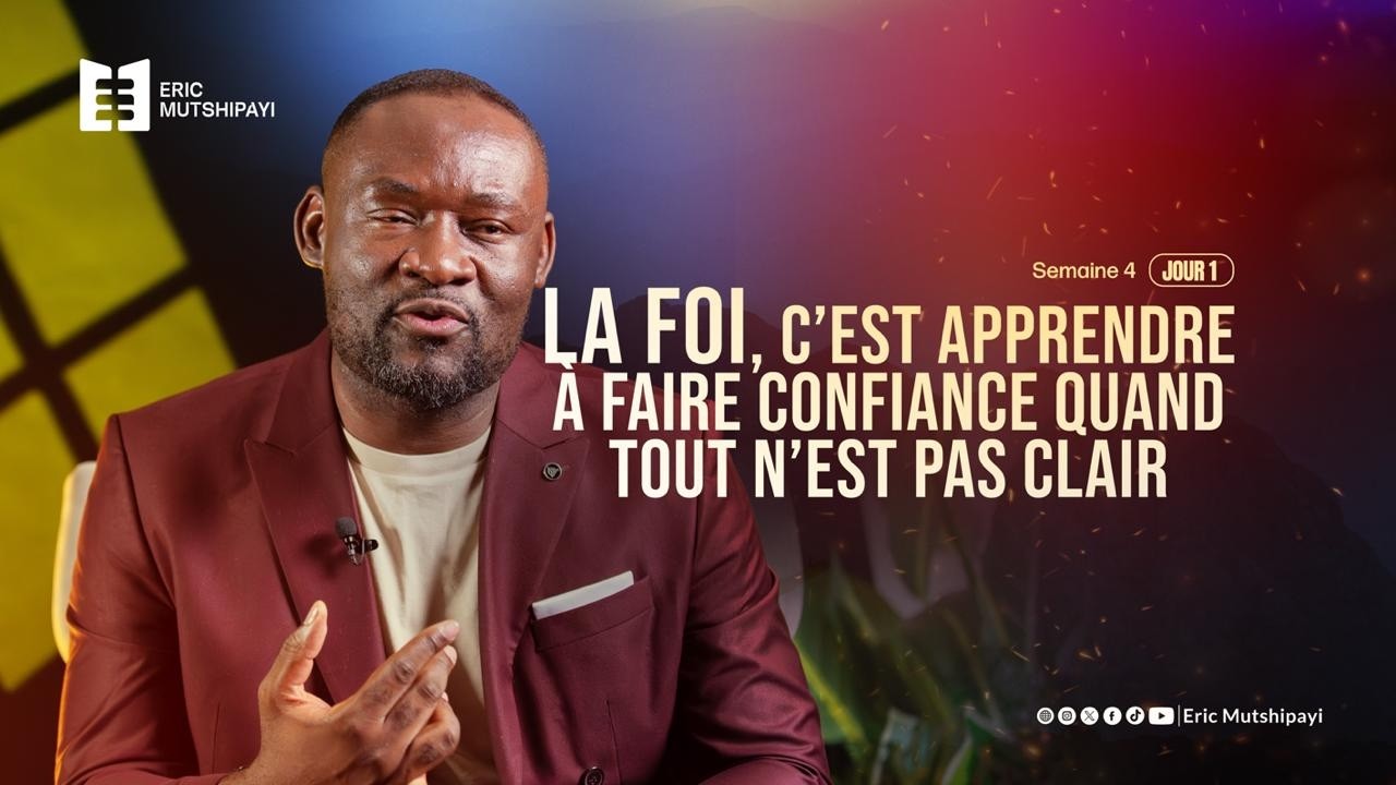 SEMAINE 4|JOUR 1 : LA FOI