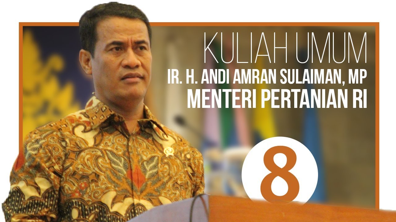 SESI TANYA JAWAB - Kuliah Umum bersama Menteri Pertanian RI [Part 8 -HABIS]