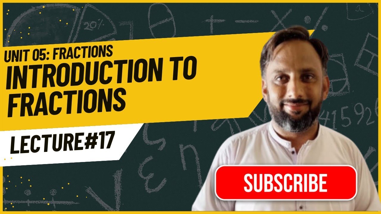 Unit #05 – Fractions | Lecture #17 – Introduction to Fractions (imporatnat Concept)