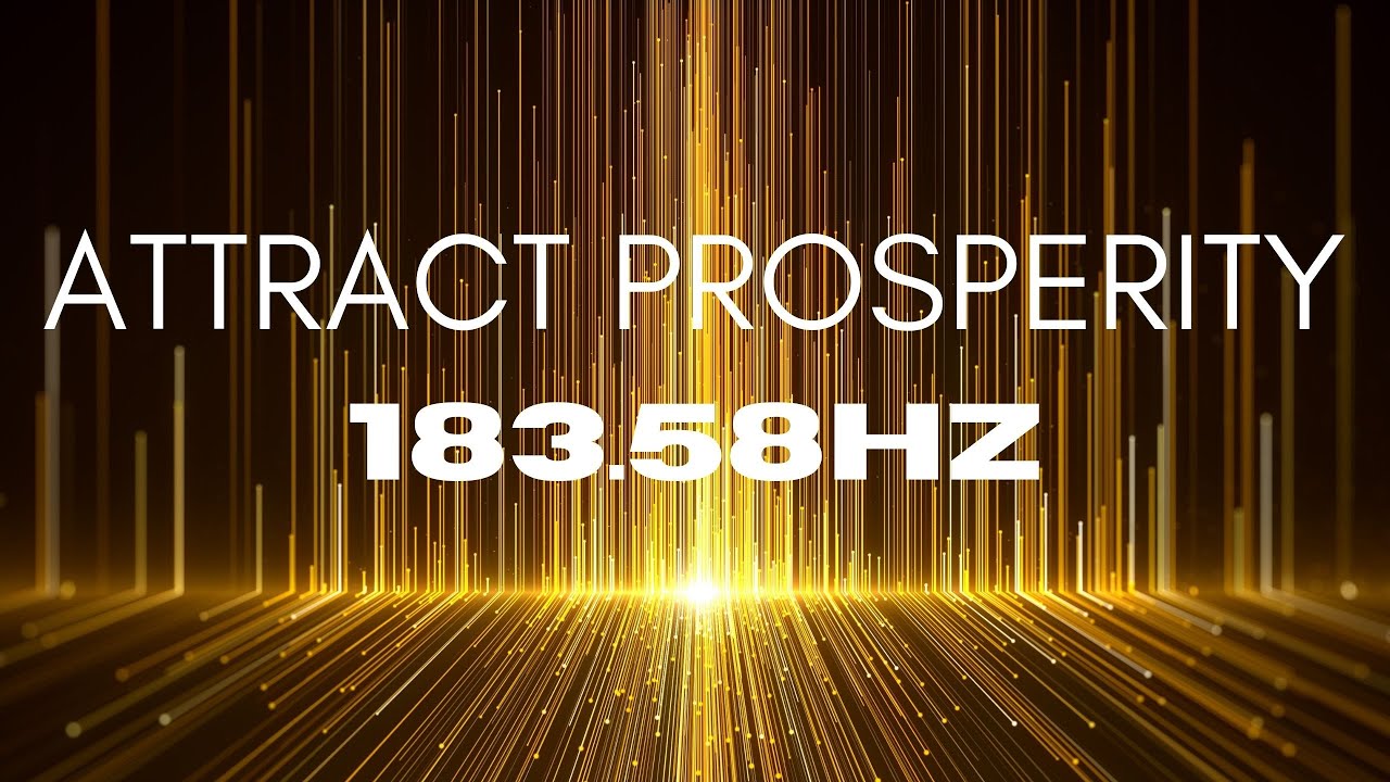ATTRACT PROSPERITY NOW: 183.58Hz Frequency | The Wealth Frequency | Abundance Frequency