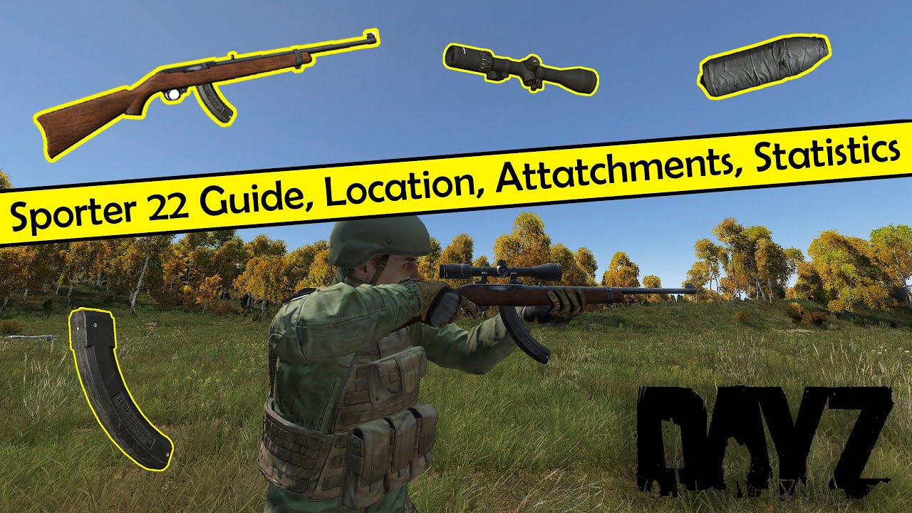 Dayz: Sporter 22 Guide, Location, Attatchments, Statistics #WeaponWednesday