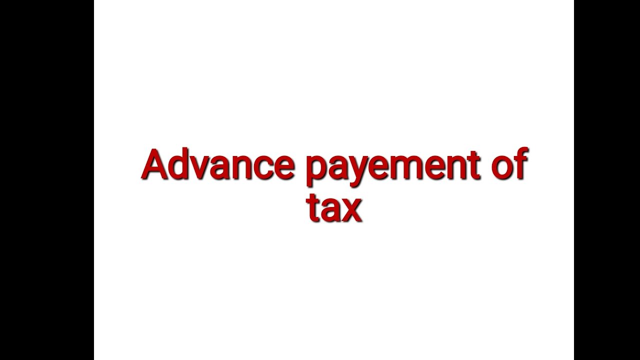 advance payment of tax-3rd sem Mcom-Income tax