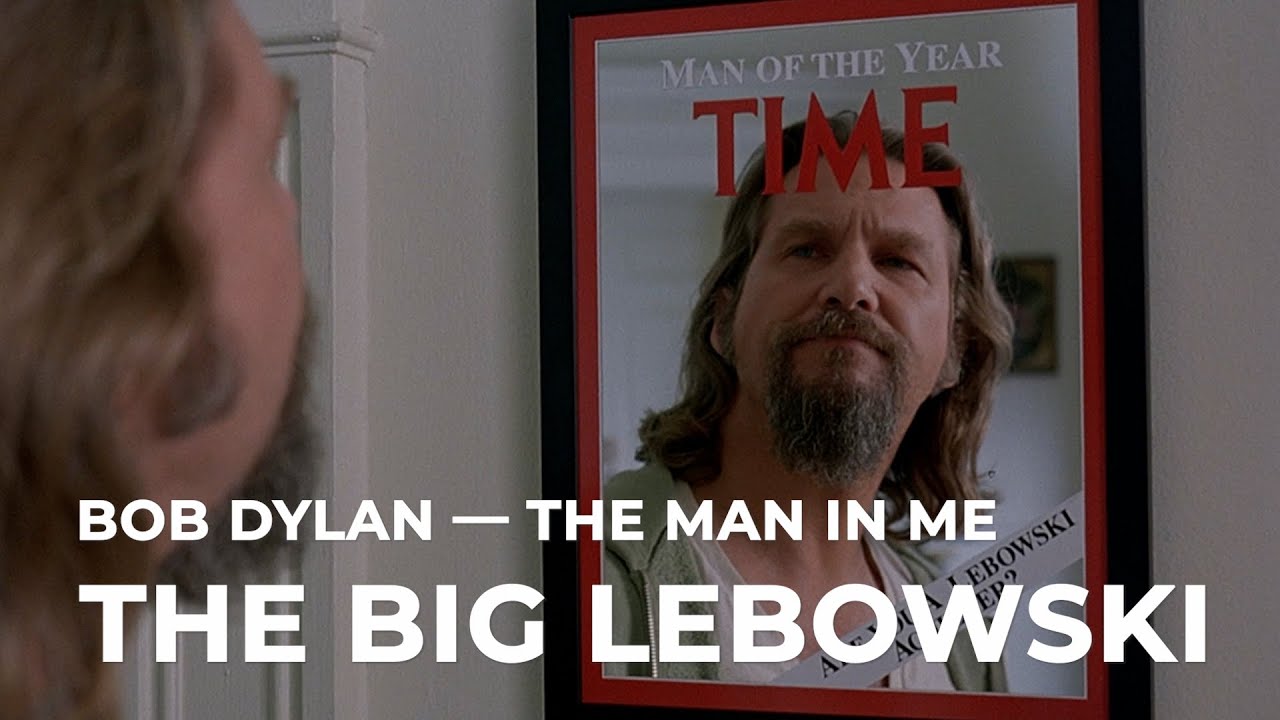 Bob Dylan • The Man in Me • The Big Lebowski Tribute