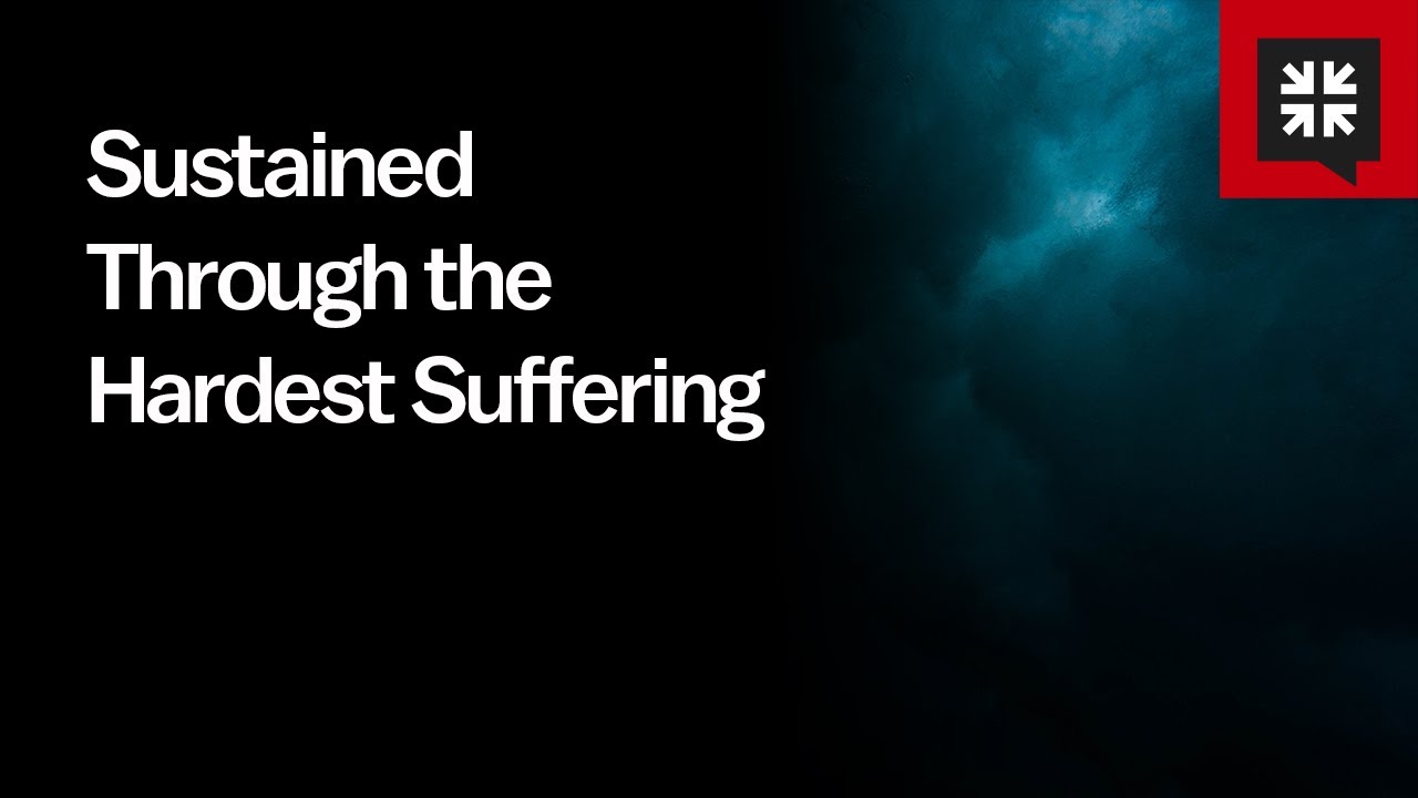 Sustained Through the Hardest Suffering