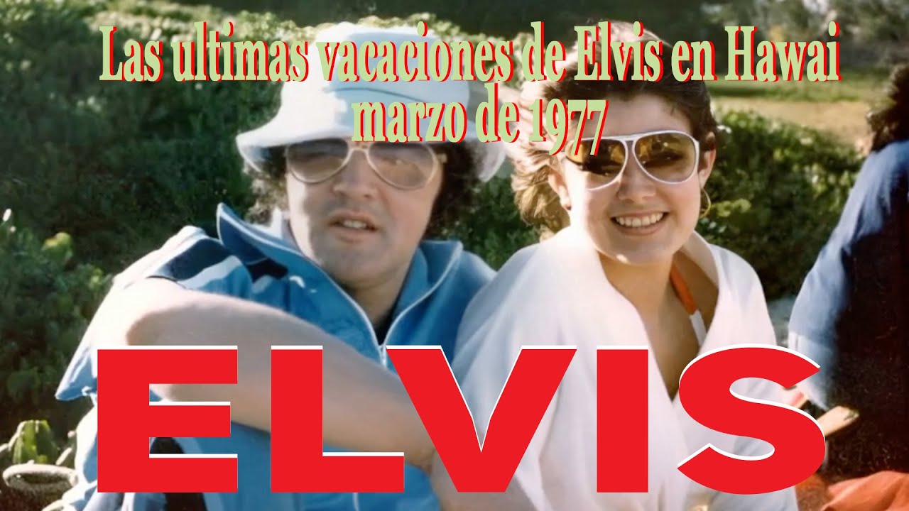 Las últimas vacaciones de Elvis Presley en Hawái 🌴 marzo de 1977 🏖