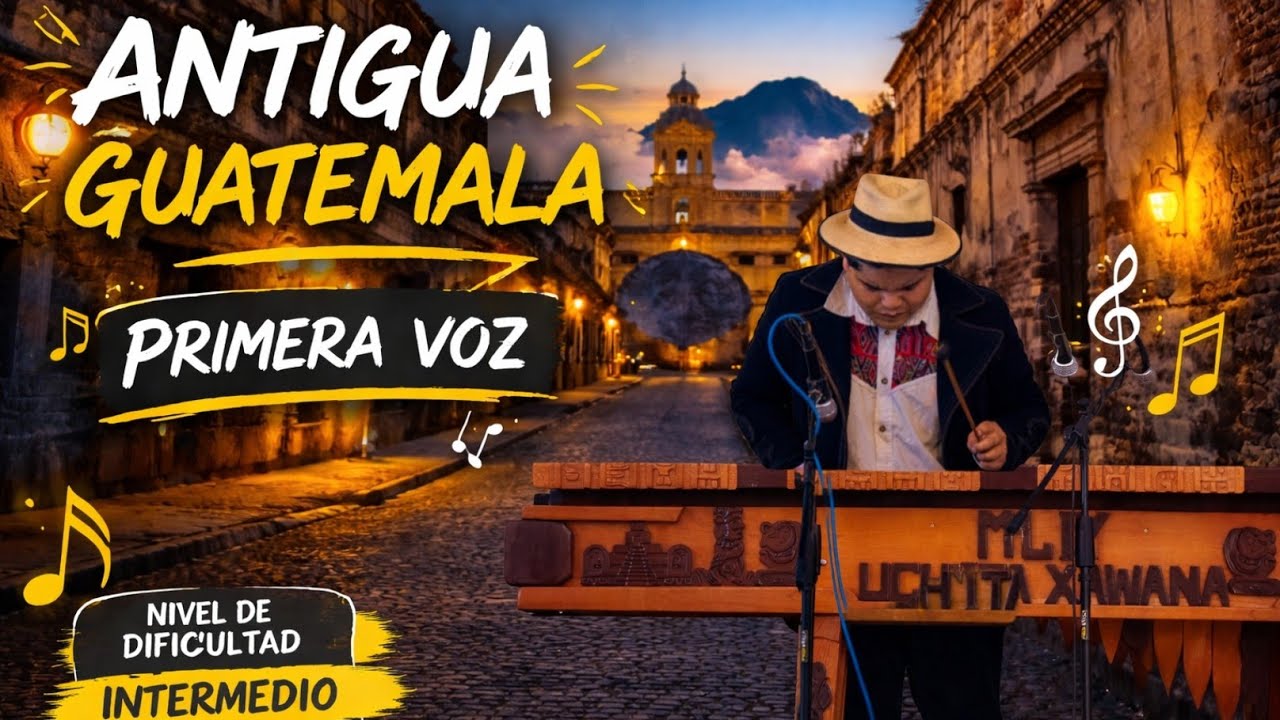 APRENDE A TOCAR MARIMBA// ANTIGUA GUATEMALA // PRIMERA VOZ 