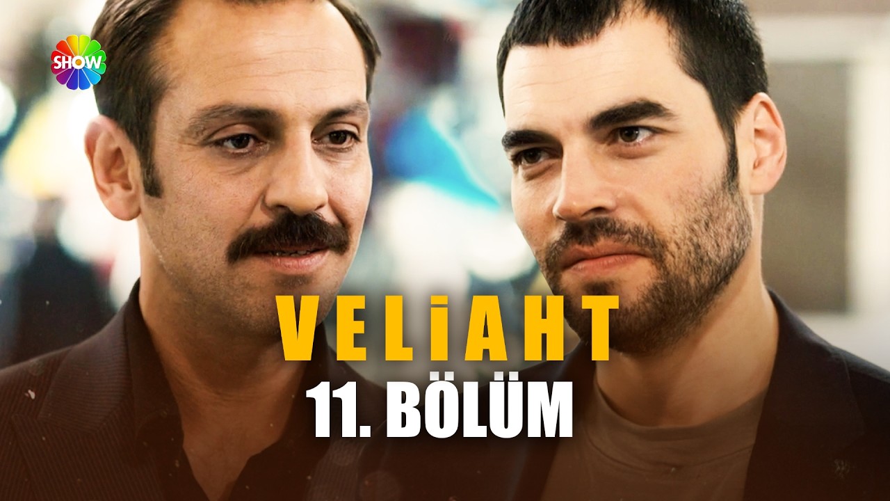 Veliaht 11. B&ouml;l&uuml;m @showtv