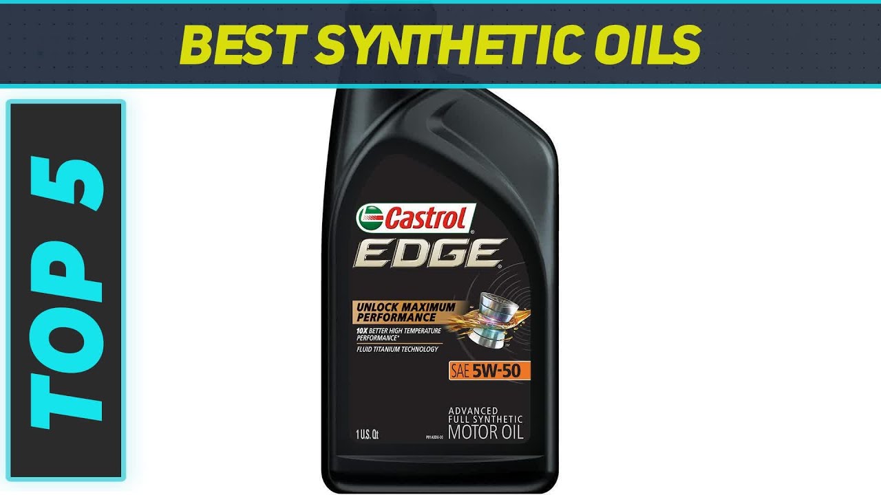 5 Best Synthetic Oils in 2023