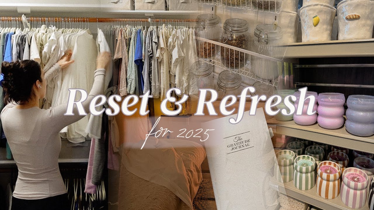 RESET & REFRESH FOR 2025: Declutter & Organize, New Year Mindset, Healthy Habits & Winter Self-Care