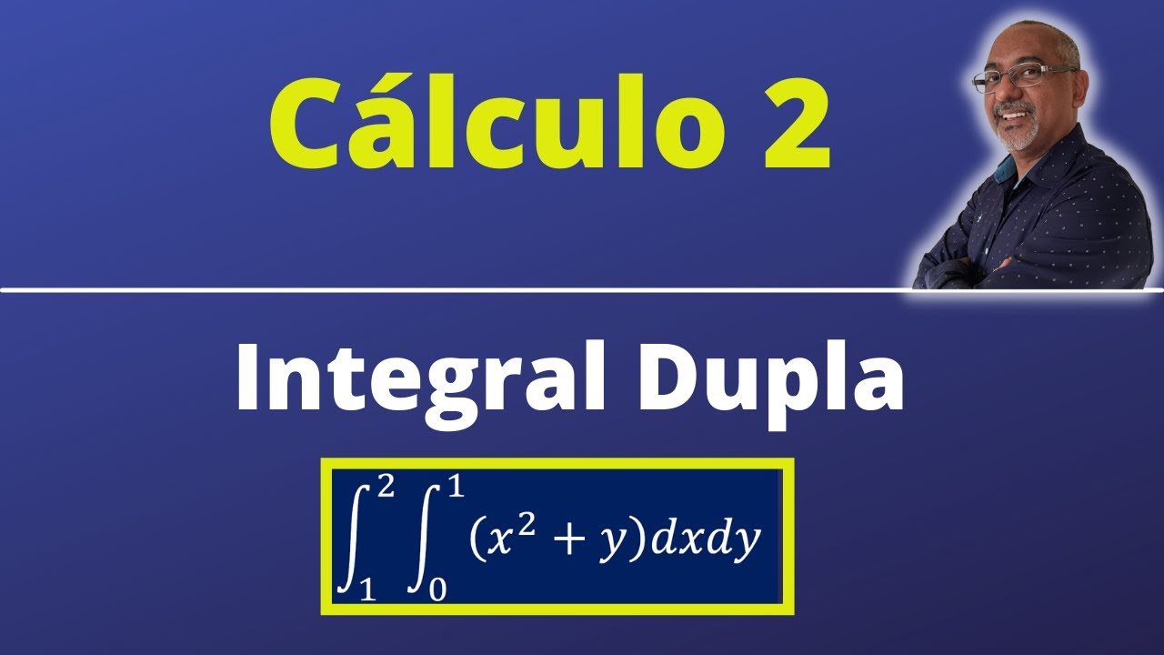Como CALCULAR uma INTEGRAL DUPLA