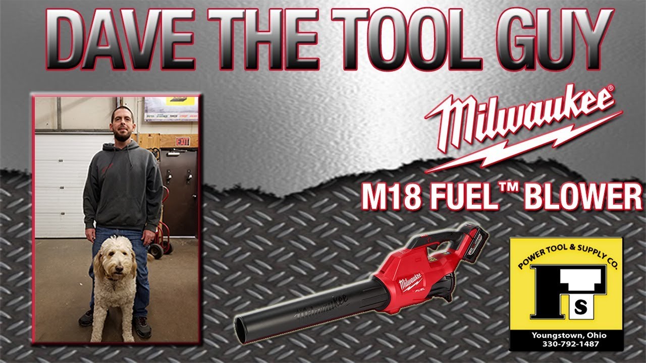 Dave The Tool Guy  - Milwaukee M18 FUEL&trade; Blower