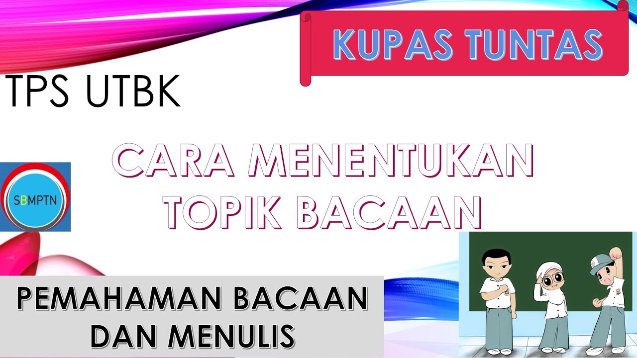Kupas Tuntas Cara Menentukan Topik Bacaan TPS UTBK