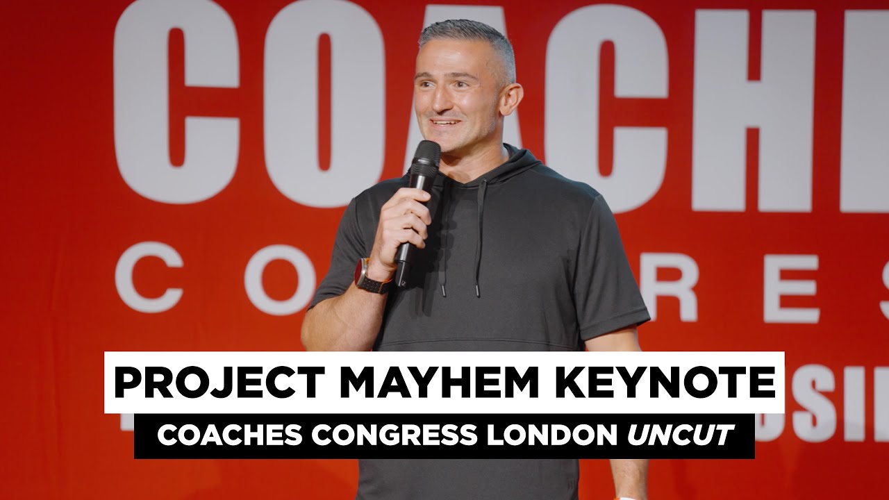 Project Mayhem: What We've Learned // Coaches Congress London UNCUT