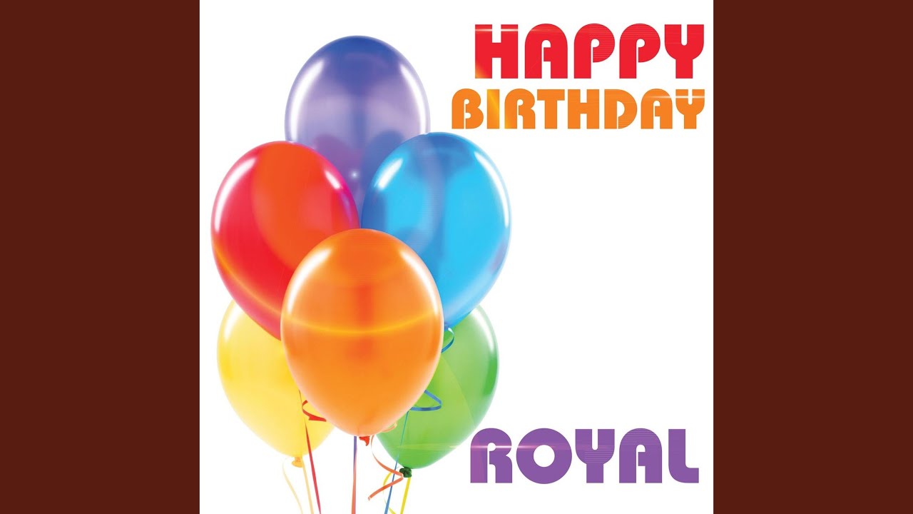 Happy Birthday Royal