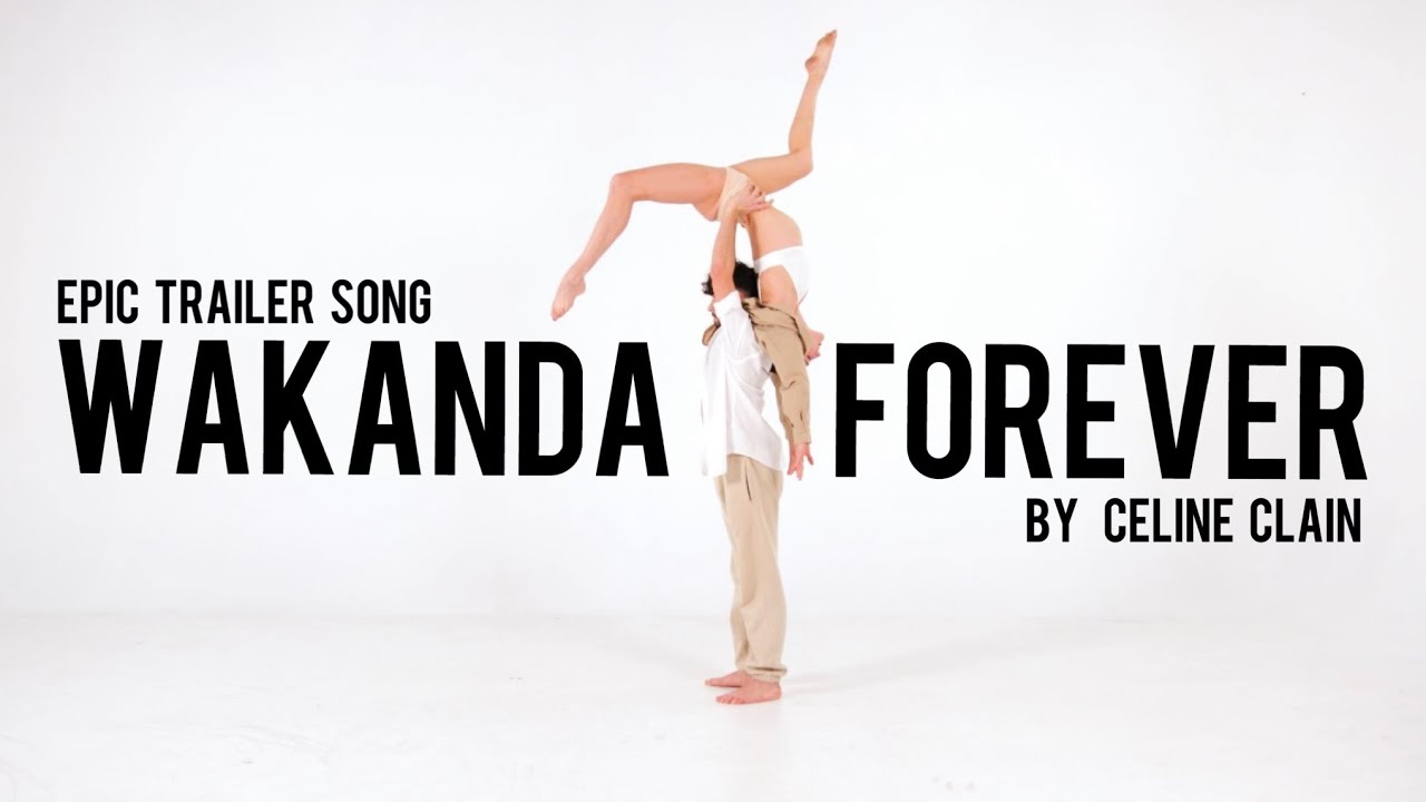 WAKANDA FOREVER- Celine Clain Choreography