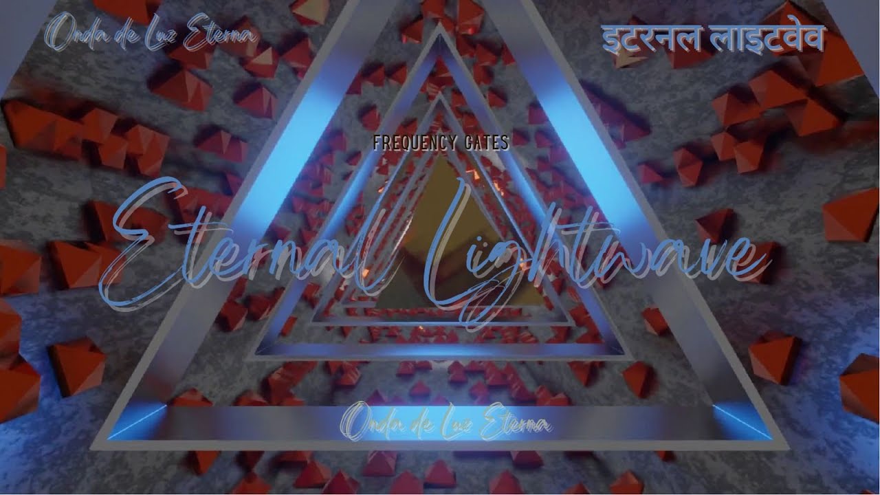 Eternal Lightwave - Ondaluz Eterna - Onda de Luz Eterna - इटरनल लाइटवेव