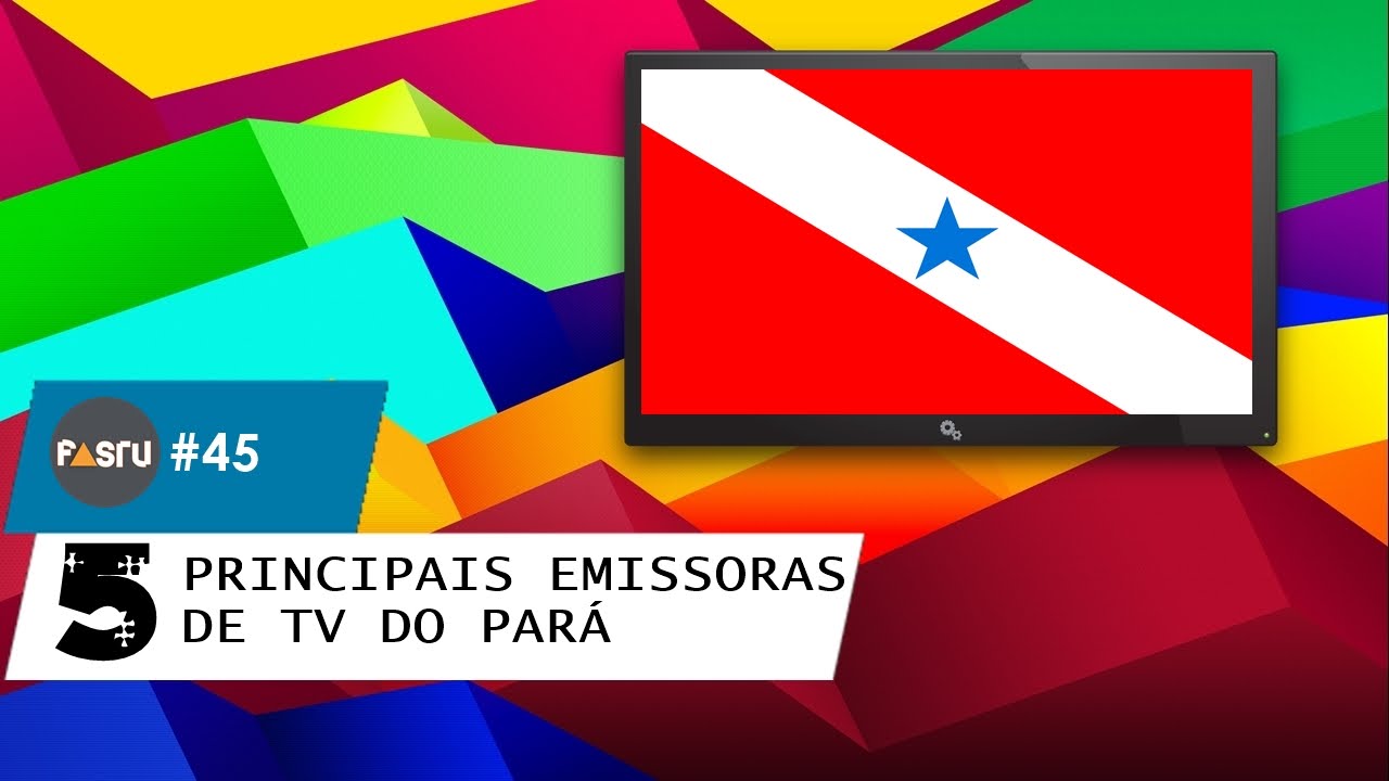 Confira as 5 principais emissoras de TV do Pará - FASTV #45
