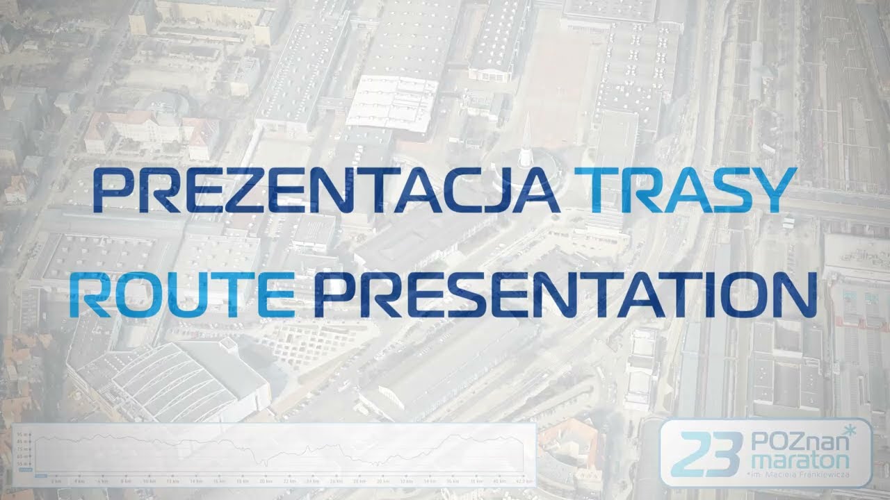 Poznań Maraton 2024 - Prezentacja trasy 23. Poznań Maratonu