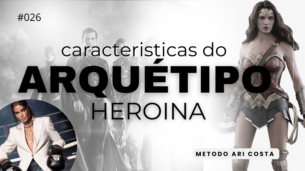 COMO USAR ARQUÉTIPO HEROÍNA (arquétipos power) #026