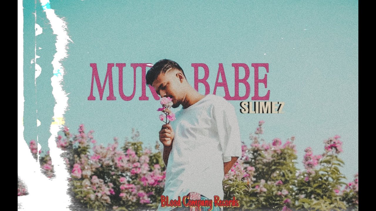 MUR BABE- SlimeZ ||Prod by- Takezo || Official Video || 2023