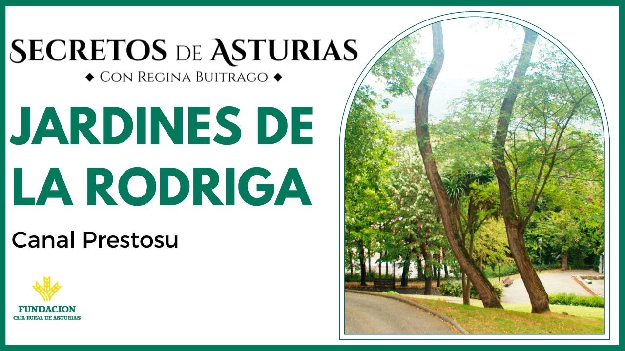 Canal Prestosu | Secretos de Asturias: los jardines de la Rodriga, en 