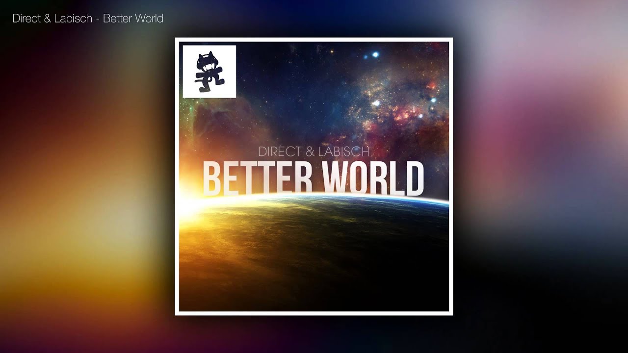 Direct & Labisch - Better World (Monstercat)