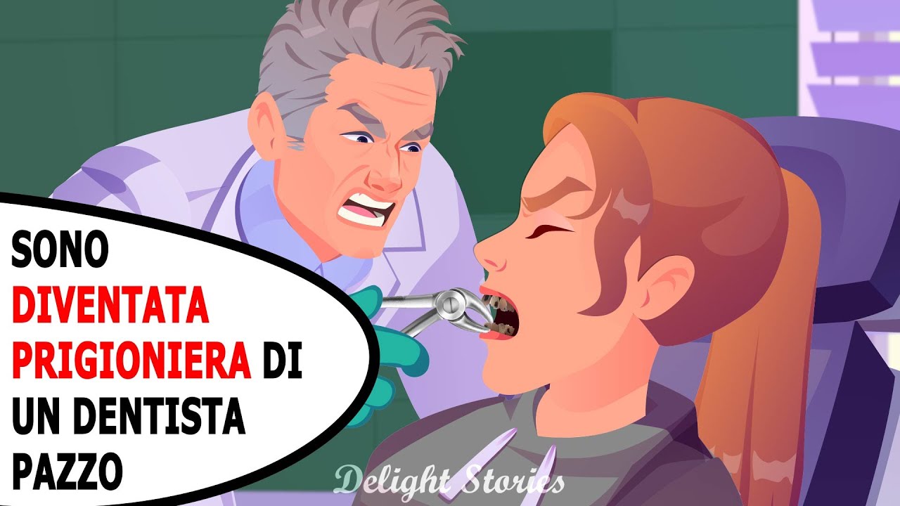 Sono diventata prigioniera di un dentista pazzo