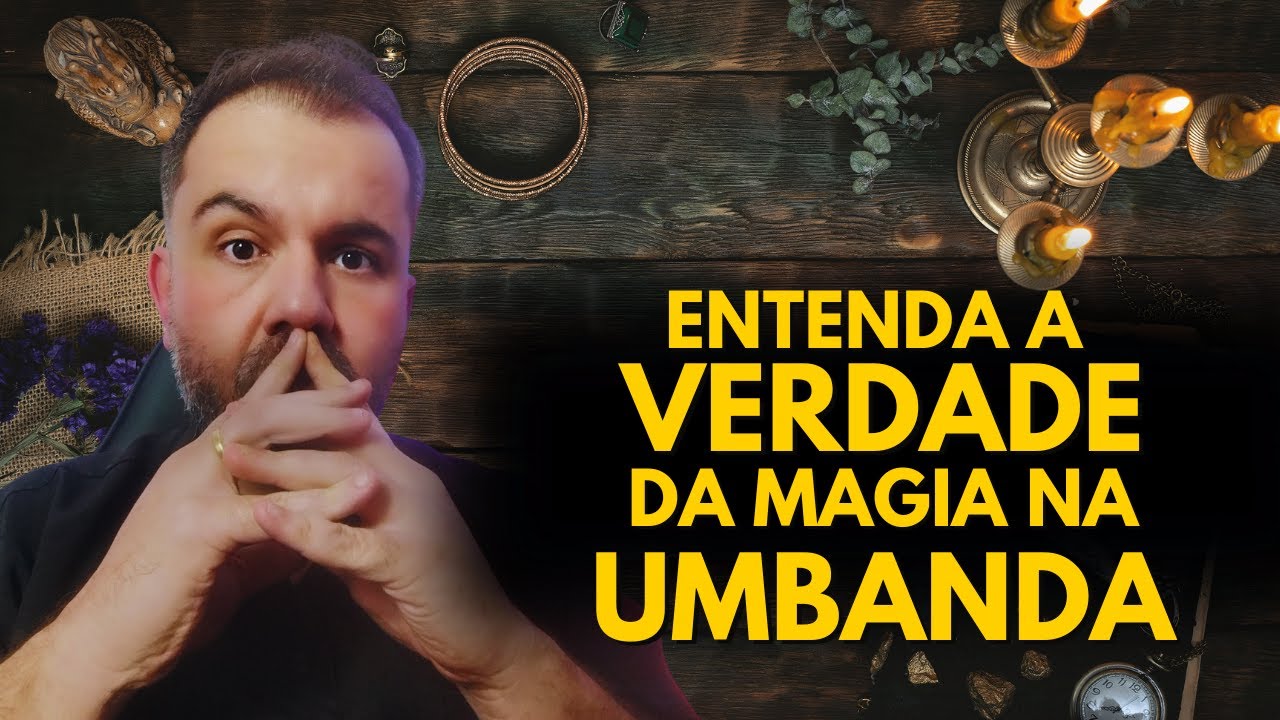ENTENDENDO a MAGIA na UMBANDA.