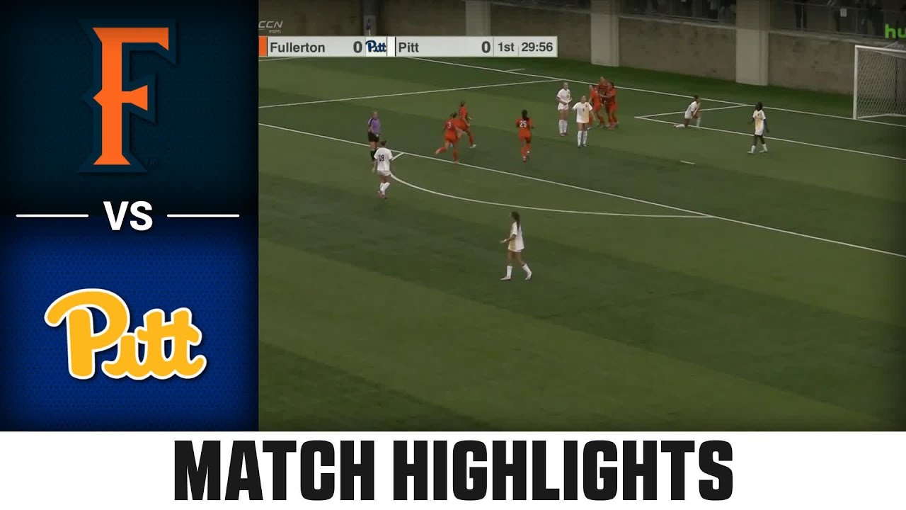 Cal St. Fullerton vs. Pittsburgh Match Highlights | 2025 ACC Women's Soccer