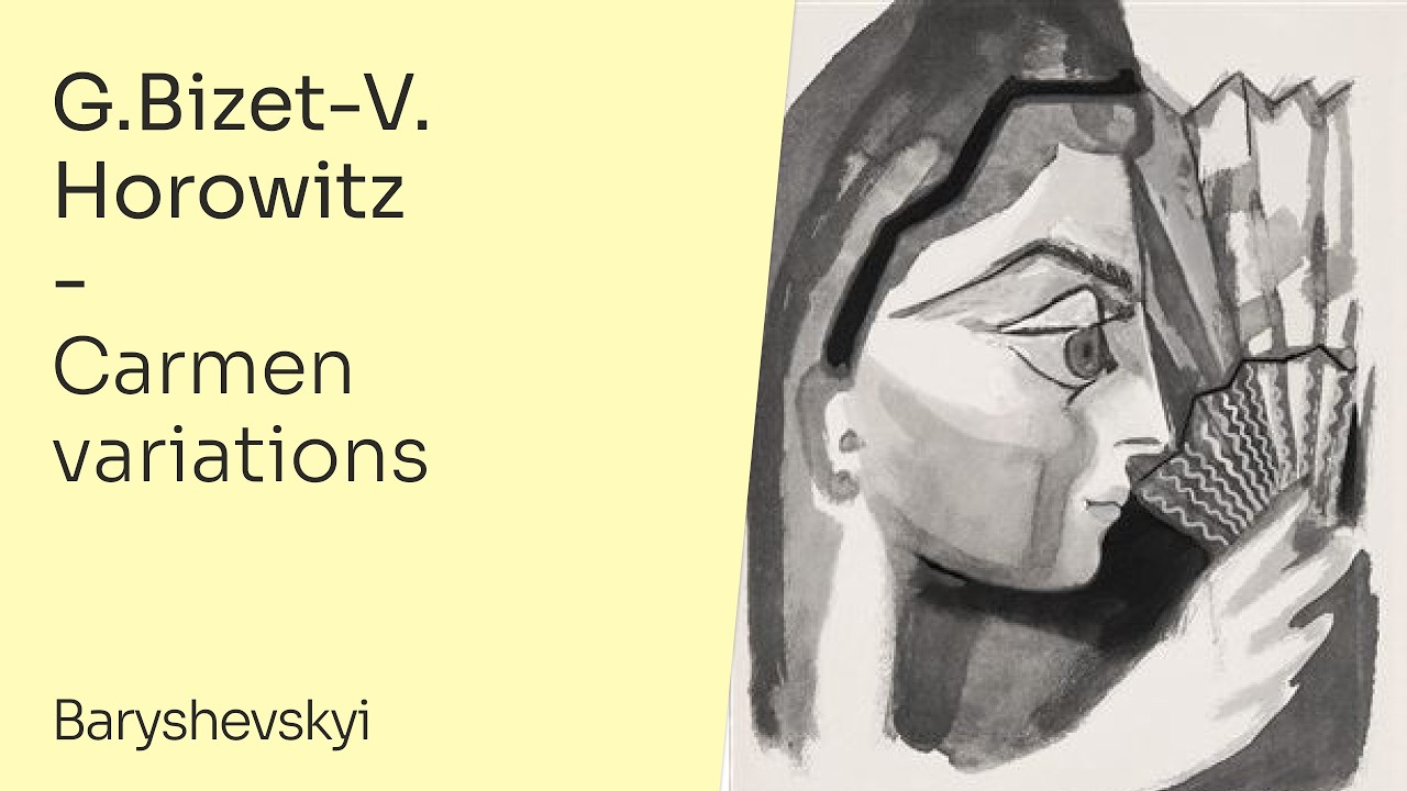 G.Bizet-V. Horowitz – Carmen variations | Antonii Baryshevskyi