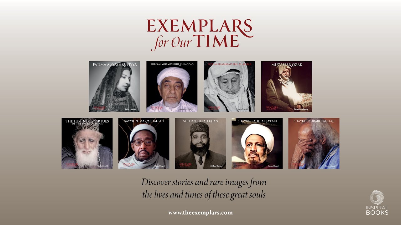 Exemplars for Our Time: The Luminous Virtues of the Sages of Islam