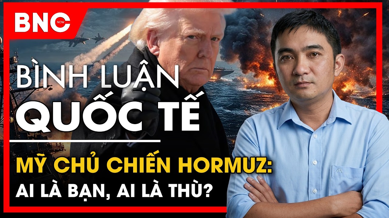 Bình luận quốc tế: Mỹ lập liên minh đấu Iran: Lộ diện “bạn – thù” trong ván bài sinh tử | BNC Now