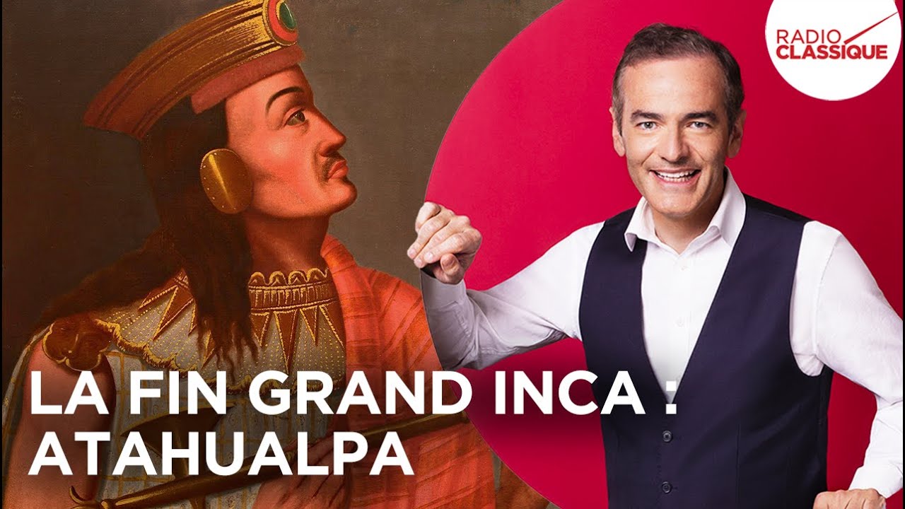 Franck Ferrand raconte : La fin grand Inca - Atahualpa