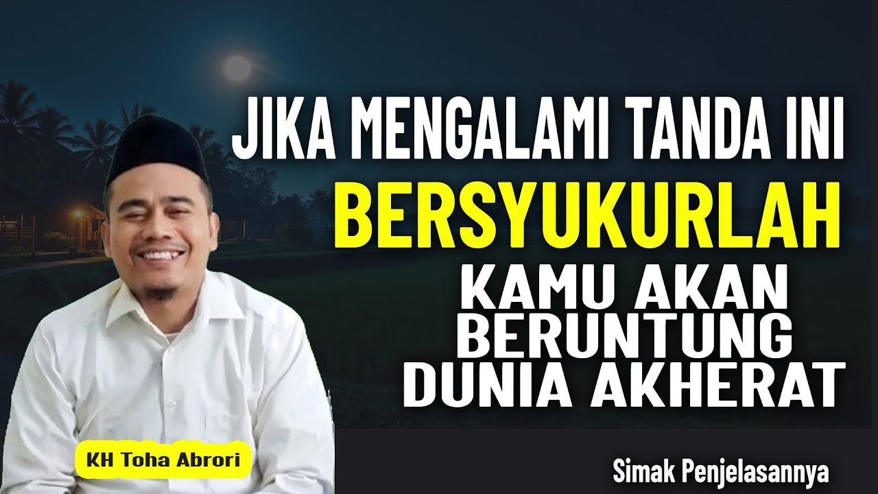 4 TANDA KEBERUNTUNGAN DUNIA & AKHIRAT YANG WAJIB KAMU KETAHUI || KH TOHA ABRORI