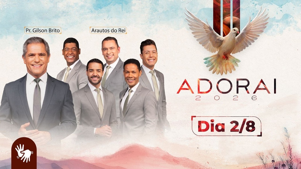 🟠 O supremo propósito da vida - ADORAI 2026 | com Pr. Gilson Brito e Arautos do Rei