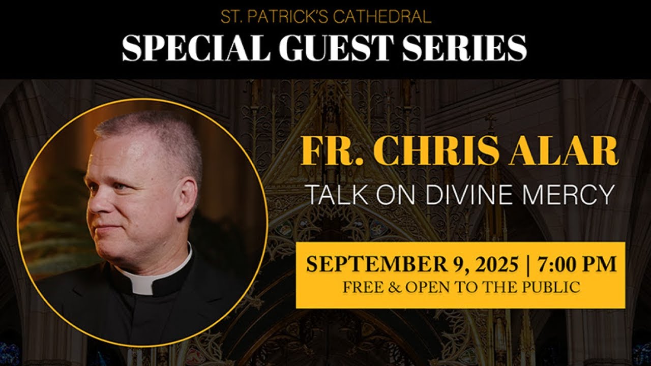 God the Father & Divine Mercy | Fr. Chris Alar | St. Patrick's Cathedral, NYC