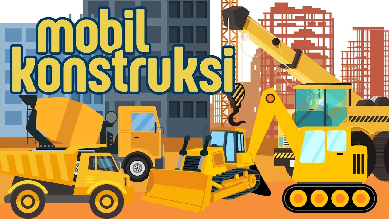 LAGU ANAK ANAK | MENGENAL MOBIL KONSTRUKSI