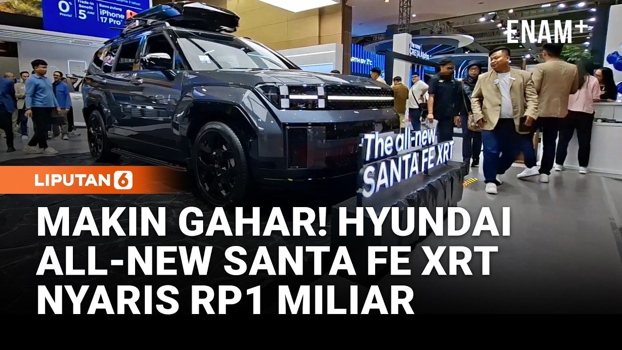 Hyundai All-New Santa Fe XRT Meluncur di IIMS 2026, Harganya Nyaris Rp1 Miliar! | Liputan6
